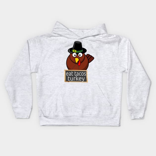 shirt Turkey Eat Tacos Mexican Thanksgiving Gift Kids Hoodie by rami99